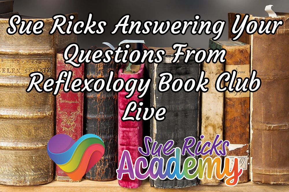 Sue Ricks Answering your Questions From Reflexology Book Club Live